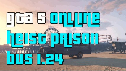 GTA 5 Online Heist Vehicle Prison Bus Gameplay 1.24