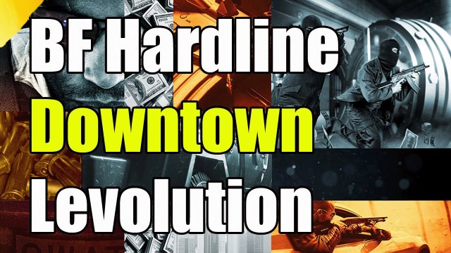 Battlefield Hardline Downtown Levolution Event Downtown Levolution Guide