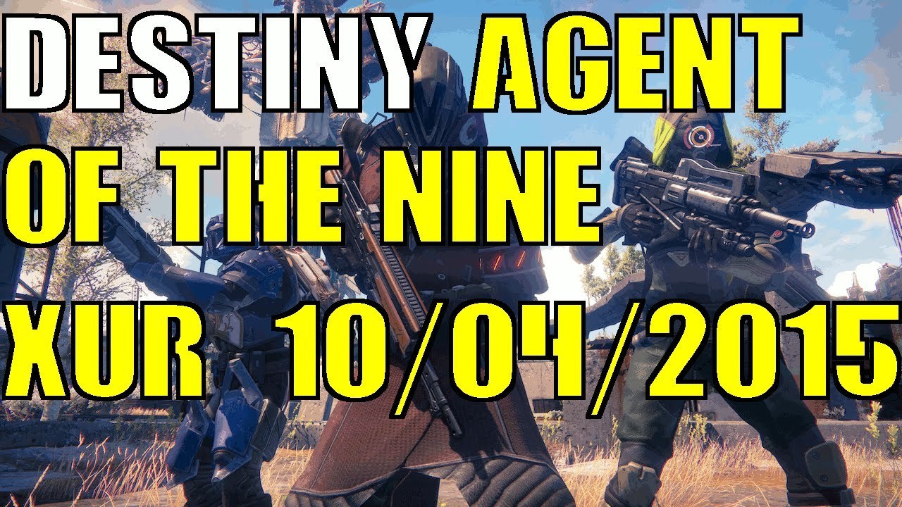 Destiny Xur Agent Of The Nine Exotic Items 10/04/2015 "Xur Exotic Items April 10 2015"