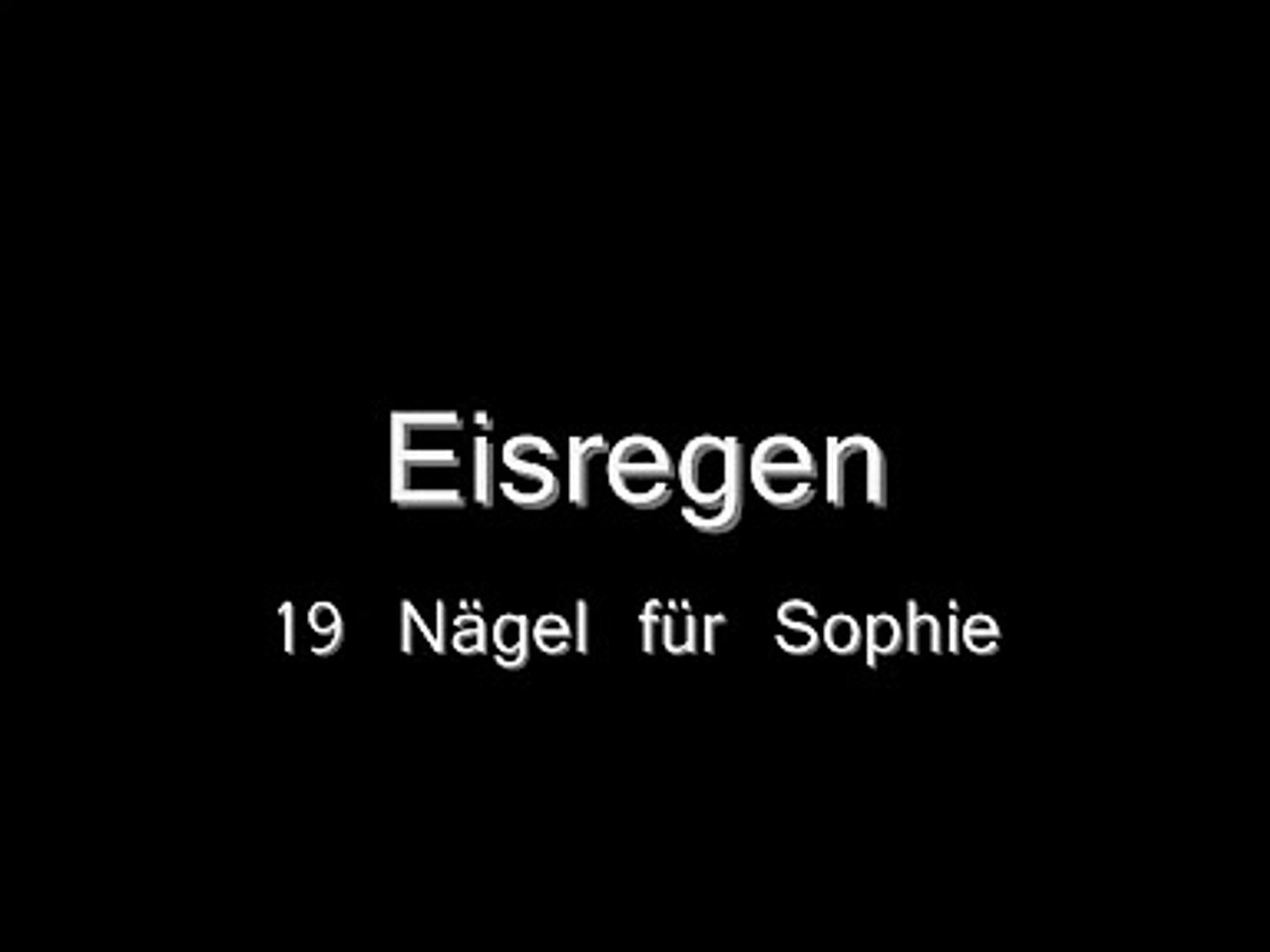 Eisregen 19 Nagel Fur Sophie Video Dailymotion 