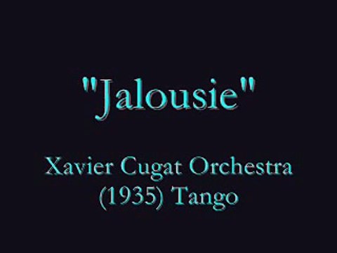 Jalousie (1935) Tango - Xavier Cugat