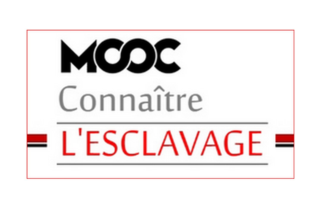 LE MOOC "CONNAÎTRE L'ESCLAVAGE"