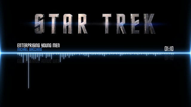 Star Trek Soundtrack - Enterprising Young Men by Michael Giacchino