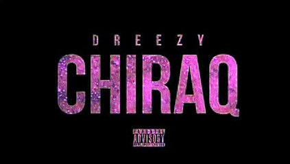 Dreezy- Chiraq Remix