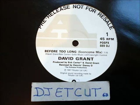 DAVID GRANT -BEFORE TOO LONG(SOONCOME MIX)(RIP ETCUT)POLYDOR pre-release REC 87