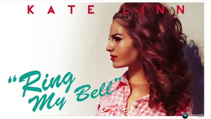 KATE LINN - Ring my bell