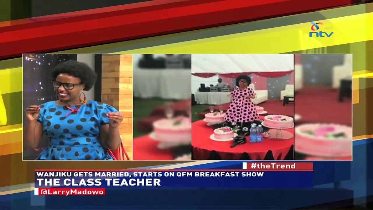#theTrend: Teacher Wanjiku gets married, joins QFM
