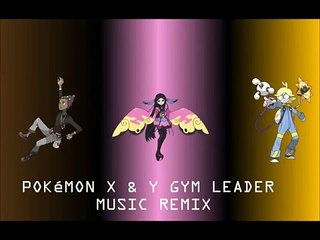 Pokémon X and Y Gym Leader Music Remix