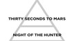 Thirty Seconds to Mars - Night of the Hunter Lyrics