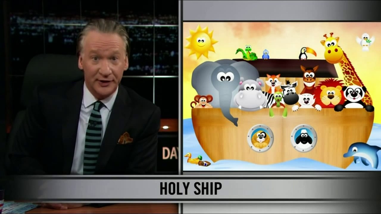 Bill Maher - New Rules [Noah's Ark, God and Religion]