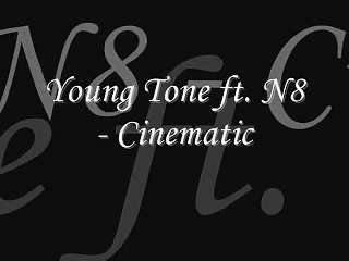 YOUNG Tone ft. N8 - Cinematic (She got Me addicted to Her) Who's Your Caddy?