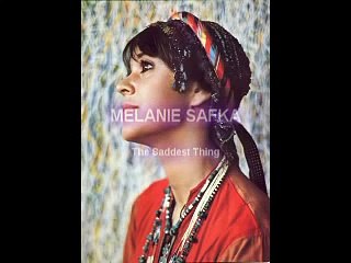 The Saddest Thing _ Melanie Safka