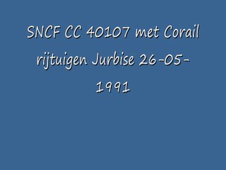 SNCF CC 40107 met Corail rijtuigen Jurbise 26/05/1991