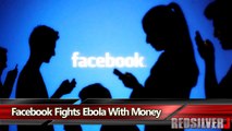 Facebook Urges All Users to Fight Ebola with New Donation Button (Redsilverj)