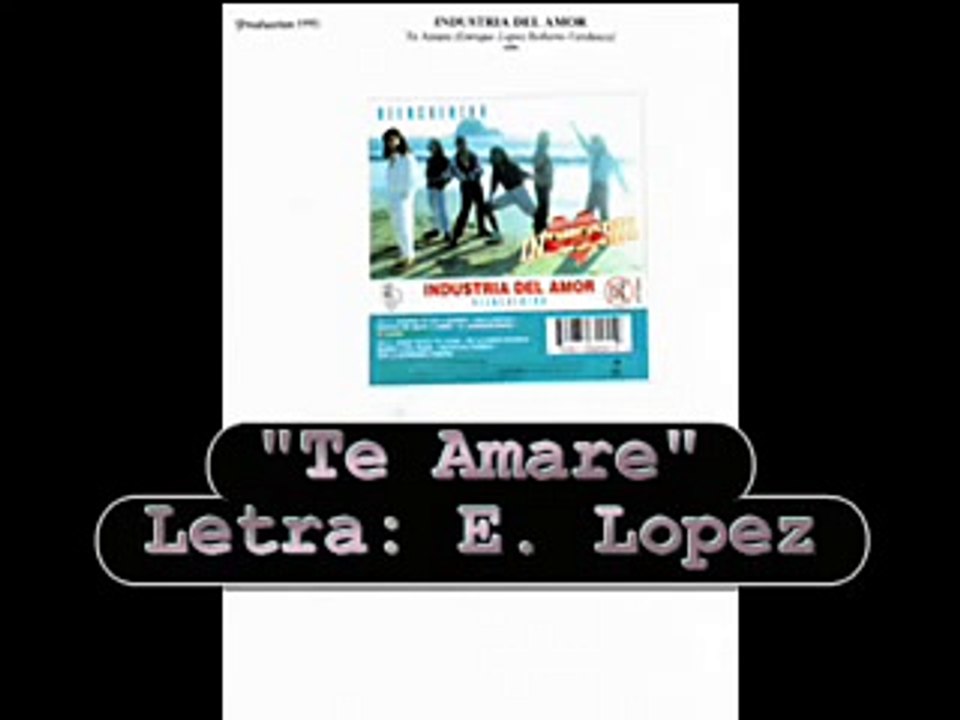 Industria Del Amor "Te Amare"