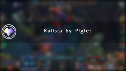 Move du jour #87 Kalista by Piglet - League of Legends