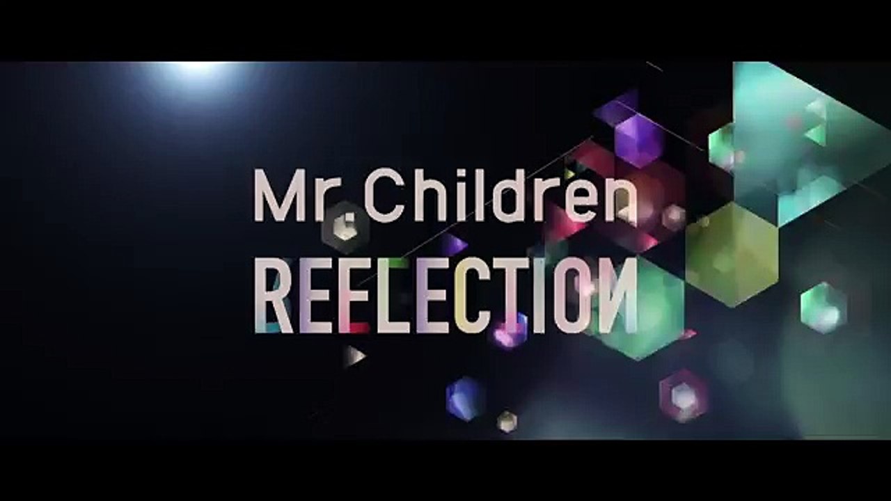 Mr.Children New Album 「REFLECTION」 Trailer