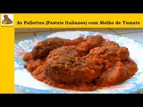 As pallottes (pasteis italianos) com molho de tomate (receita fácil) HD