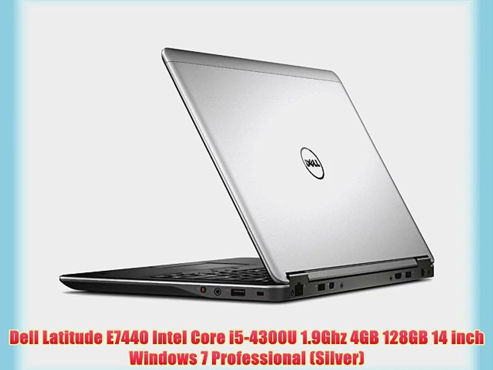 Dell Latitude E7440 Intel Core i5-4300U 1.9Ghz 4GB 128GB 14 inch Windows 7 Professional (Silver)