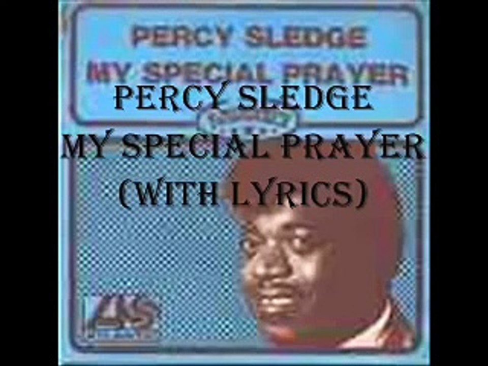 Percy Sledge My Special Prayer (With Lyrics) video Dailymotion
