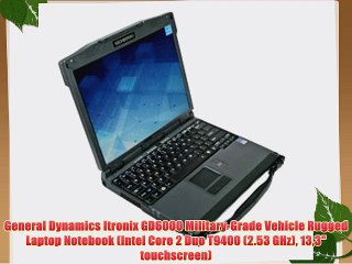 General Dynamics Itronix GD6000 Military-Grade Vehicle Rugged Laptop Notebook (Intel Core 2