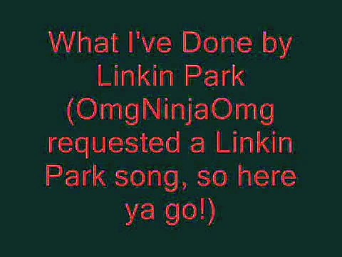What I've Done by Linkin Park (lyrics)