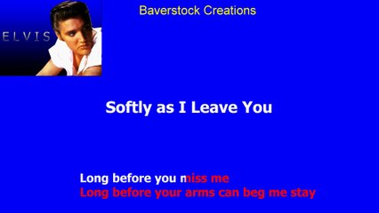 Softly As I Leave You - Elvis Presley