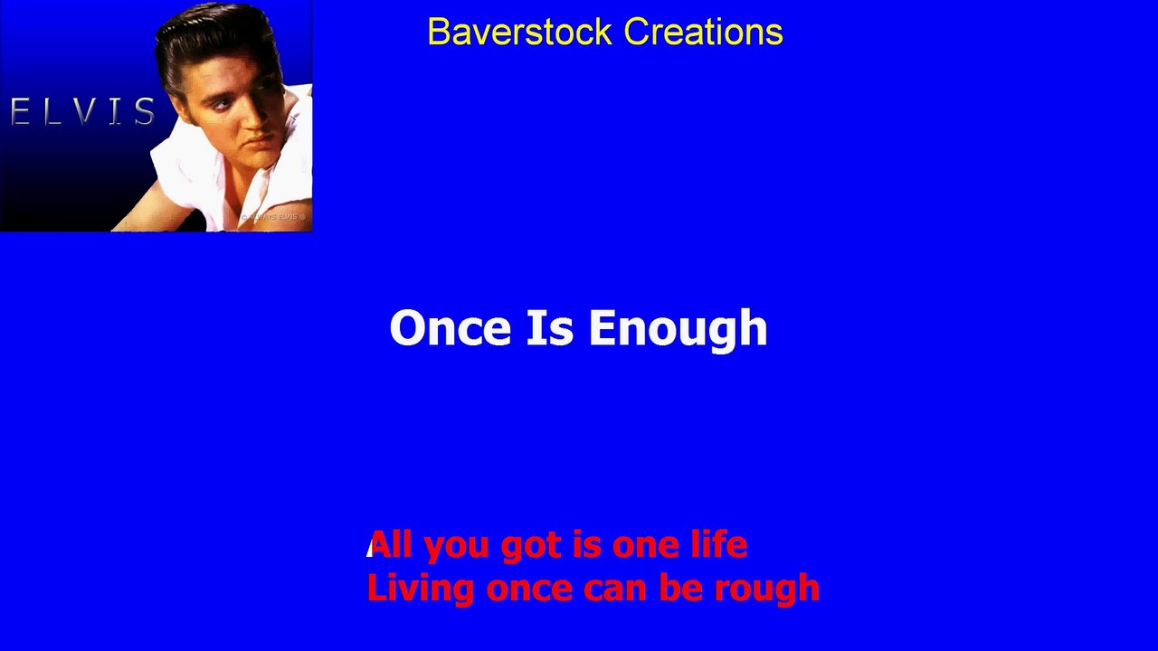 Once Is Enough - Elvis Presley