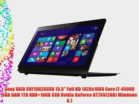 Sony VAIO SVF15N26CXB 15.5 Full HD 1920x1080 Core i7-4500U 8GB RAM 1TB HDD 16GB SSD Nvidia