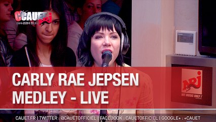 Carly Rae Jepsen - Medley - Live - C'Cauet sur NRJ