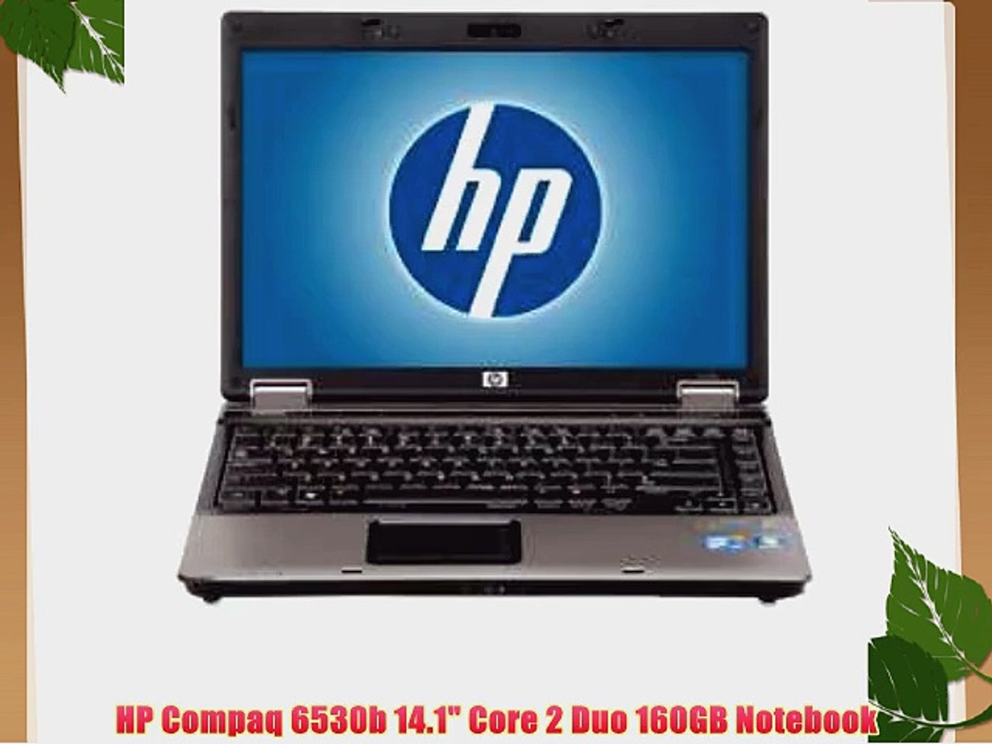 HP Compaq 6530b 14.1 Core 2 Duo 160GB Notebook - video Dailymotion