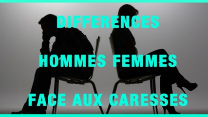 Différence hommes/femmes face aux caresses