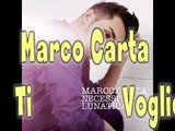 Marco Carta - Ti Voglio Bene