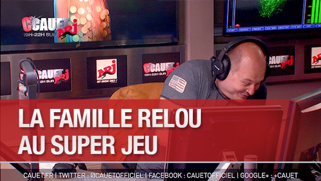 La Famille Relou au Super Jeu - C'Cauet sur NRJ