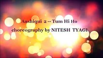 Aashiqui 2 -Tum Hi Ho dance cover by nitesh