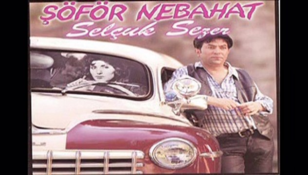 Selçuk Sezer - Şöför Nebahat Abla
