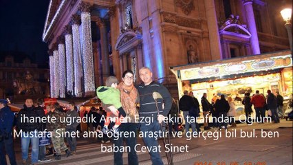 Cevat Sinet Ezgi Tekin Mustafa Sinet munafık annen bize ihanet eti oğlum unutma bunu.