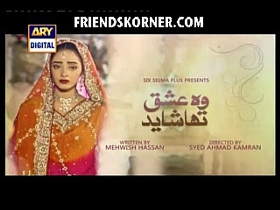 Woh Ishq Tha Shayed Episode 12 on Ary Digital in High Quality 1st June 2015