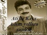 Atilla Kaya : Adını Yollara Yazdım