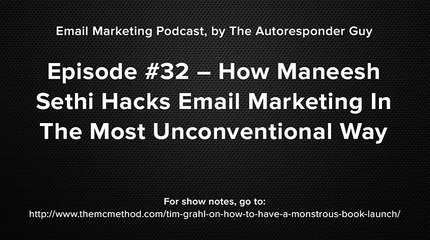 Maneesh Sethi Interview On Unconventional Email Marketing Hacks
