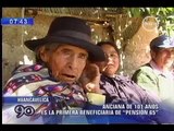 Huancavelica: Anciana de 101 años es la primera beneficiaria de pensión 65