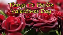 Things To Do On Valentines Day -- Cute Things To Do For Your Boyfriend and How To Be Cute For Him