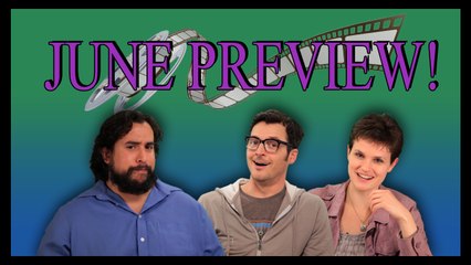 June Movie Preview - Cinefix Now Roundtable
