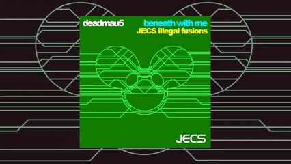 deadmau5 — Beneath With Me [JECS Full Illegal Fusion]