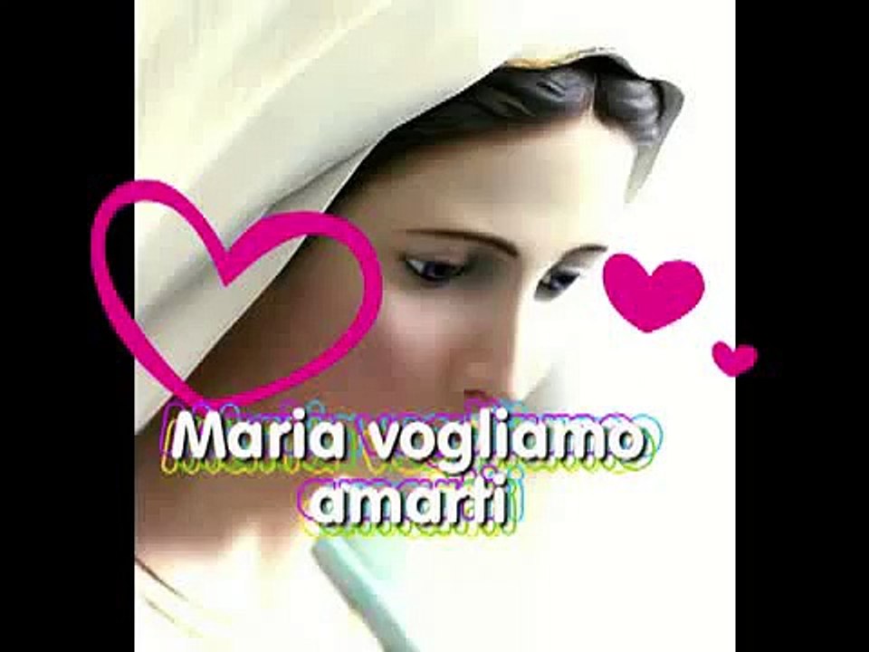 Maria Vogliamo Amarti