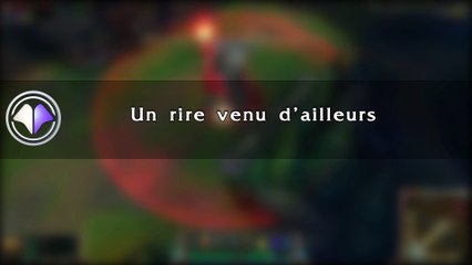 Un rire venu d'ailleurs - League of Legends
