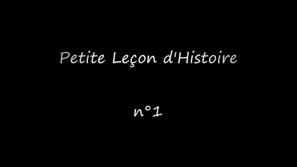 Petite Leçon d'Histoire n°1