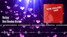Berkay - Beni Benden Alırsan