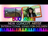 500 Miles - New Concept Artists - International Songs For Children