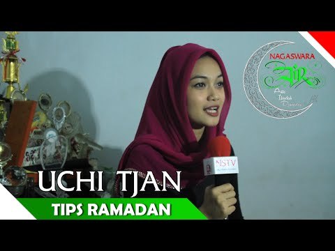 Uchi Tjan - Tips Ramadan - Artis Ibadah Ramadhan - Nagaswara